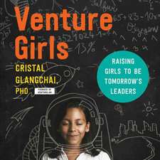 Venturegirls: Raising Entrepreneurial Girls to Be Tomorrow's Leaders