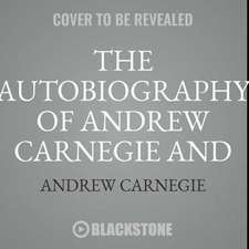 The Autobiography of Andrew Carnegie and the Gospel of Wealth