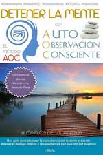 Detener La Mente Con El Metodo Aoc de Auto-Observacion Consciente