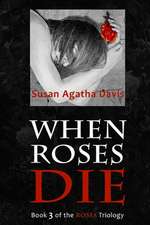 When Roses Die