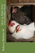 How to Make Your Own Poultry Feed