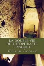 La Double Vie de Theophraste Longuet