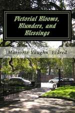 Pictorial Blooms, Blunders, and Blessings