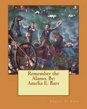 Remember the Alamo. by