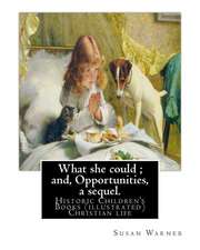 What She Could; And, Opportunities, a Sequel. by