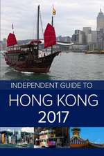 The Independent Guide to Hong Kong 2017