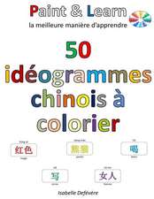 50 Ideogrammes Chinois a Colorier