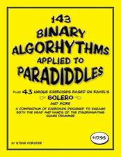 143 Binary Algorhythms Applied to Paradiddles Plus 43 Unique Exercises Based on Ravel's Bolero