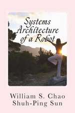 Systems Architecture of a Robot