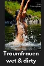 Traumfrauen - Wet & Dirty