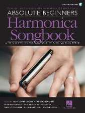 Absolute Beginners Harmonica Songbook: A Companion to the Best-Selling Absolute Beginners Harmonica Method with Online Backing Tracks for Play-Along Fun