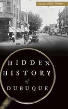 Hidden History of Dubuque