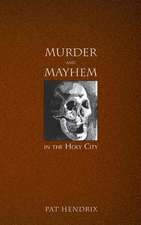 Murder and Mayhem in the Holy City