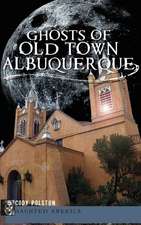 Ghosts of Old Town Albuquerque