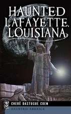 Haunted Lafayette, Louisiana