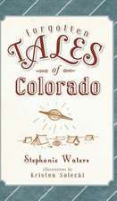 Forgotten Tales of Colorado