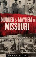 Murder & Mayhem in Missouri