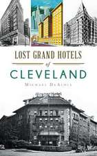 Lost Grand Hotels of Cleveland