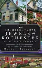 The Architectural Jewels of Rochester, New Hampshire