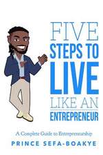 Five Steps to Live Like an Entrepreneur