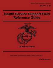 Marine Corps Reference Publication McRp 4-11.1e Health Service Support Field Reference Guide 8 October 2015