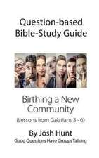 Question-Based Bible Study Guide -- Birthing a New Community