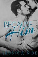 Because of Him