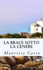 La Brace Sotto La Cenere