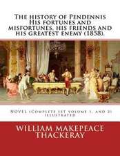 The History of Pendennis His Fortunes and Misfortunes, His Friends and His Greatest Enemy (1858). a Novel (Complete Set Volume 1, and 2)