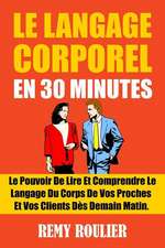 Le Langage Corporel En 30 Minutes