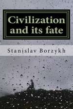 Civilization and Its Fate