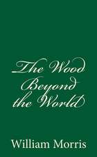 The Wood Beyond the World