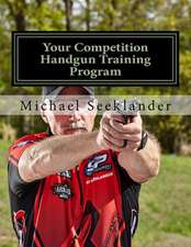 Your Competition Handgun Training Program