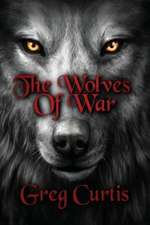 The Wolves of War