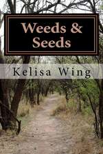 Weeds & Seeds