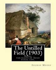 The Untilled Field (1903). by