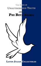 The Book of Unauthorized Truth about Phi Beta SIGMA