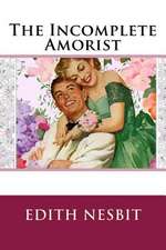 The Incomplete Amorist