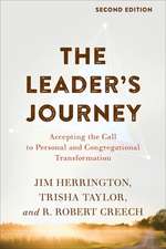 The Leader`s Journey – Accepting the Call to Personal and Congregational Transformation