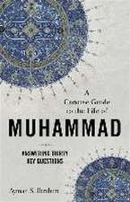 A Concise Guide to the Life of Muhammad – Answering Thirty Key Questions