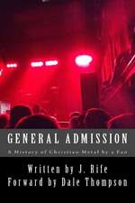 General Admission - A History of Christian Metal by a Fan