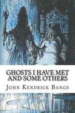 Ghosts I Have Met and Some Others