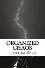 Organized Chaos