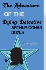 The Adventure of the Dying Detective