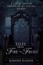 Tales from Fire to Frost