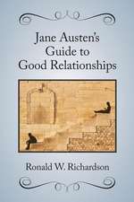 Jane Austen's Guide to Good Relationships