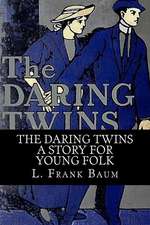 The Daring Twins - A Story for Young Folk