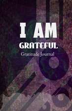 I Am Grateful Gratitude Journal