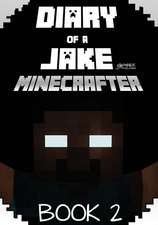 Diary of a Jake Minecrafter Book 2