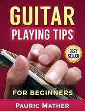 Guitar Playing Tips for Beginners